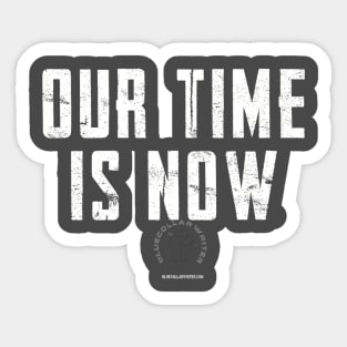 BlueCollarWriter Our Time Is Now Sticker